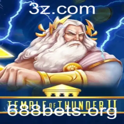 Descubra o Mundo Empolgante de TempleofThunderII: O Jogo de Aventura e Estratégia na Plataforma 688bet